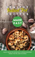 Healthy Instant Pot Recipes Made Easy