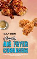 Simply Air Fryer Cookbook