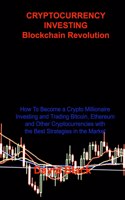 CRYPTOCURRENCY INVESTING - Blockchain Revolution