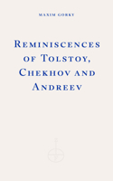 Reminiscences of Tolstoy, Chekhov and Andreyev