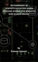 Development of Conceptualization Based Indexing Scheme for Semantic Web Search Engine