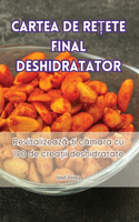 Cartea de ReȚete Final Deshidratator