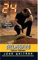 24: Chaos Theory: (24 DECLASSIFIED)
