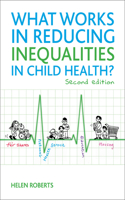 What Works in Reducing Inequalities in Child Health 2e