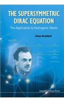 Supersymmetric Dirac Equation, The: The Application To Hydrogenic Atoms