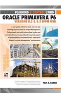 Project Planning and Control Using Oracle Primavera P6 Version 8.3 Eppm Web