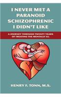 I Never Met a Paranoid Schizophrenic I Didn't Like