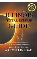 Illinois Total Eclipse Guide (LARGE PRINT): Official Commemorative 2024 Keepsake Guidebook