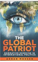 Global Patriot: Normative exercise in International relations