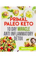 Primal Paleo Keto 10 Day Miracle Anti Inflammatory Detox