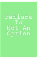 Failure Is Not An Option: Notebook