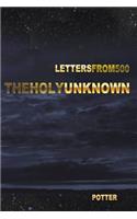 The Holy Unknown: Letters from 500 Seven(7 Letters from 500)