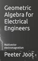 Geometric Algebra for Electrical Engineers
