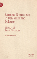 Baroque Naturalism in Benjamin and Deleuze: The Art of Least Distances