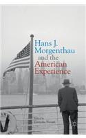 Hans J. Morgenthau and the American Experience