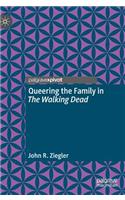 Queering the Family in the Walking Dead