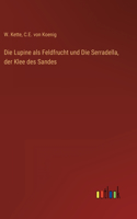 Lupine als Feldfrucht und Die Serradella, der Klee des Sandes