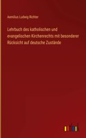Lehrbuch des katholischen und evangelischen Kirchenrechts mit besonderer Rücksicht auf deutsche Zustände