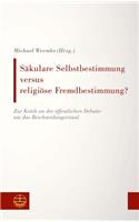 Sakulare Selbstbestimmung Versus Religiose Fremdbestimmung?