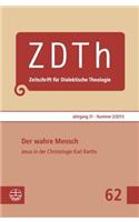 Der Wahre Mensch. Jesus Von Nazareth in Der Christologie Karl Barths