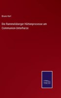 Rammelsberger Hüttenprocesse am Communion-Unterharze