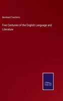 Five Centuries of the English Language and Literature