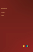 Jilted: Vol. 3