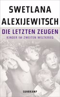 Die letzten Zeugen   Kinder im Zweiten Weltkrieg