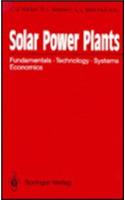 Solar Power Plants: Fundamentals, Technology, Systems, Economics