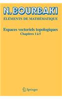 Espaces Vectoriels Topologiques: Chapitres 1à 5