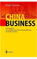 China Business: Der Ratgeber Zur Erfolgreichen Unternehmensfa1/4hrung Im Reich Der Mitte