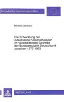 Entwicklung Der Industriellen Kostenstrukturen Im Verarbeitenden Gewerbe Der Bundesrepublik Deutschland Zwischen 1977-1993