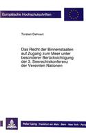 Das Recht der Binnenstaaten auf Zugang zum Meer unter besonderer Beruecksichtigung der 3. Seerechtskonferenz der Vereinten Nationen