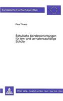 Schulische Sondereinrichtungen fuer lern- und verhaltensauffaellige Schueler