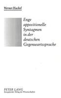 Enge Appositionelle Syntagmen in Der Deutschen Gegenwartssprache