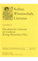Die Deutsche Literatur Im Umkreis Koenig Heinrichs (VII.)