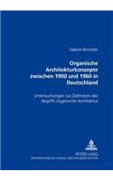 Organische Architekturkonzepte Zwischen 1900 Und 1960 in Deutschland