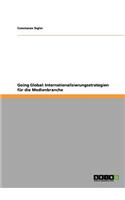 Going Global: Internationalisierungsstrategien für die Medienbranche(German)