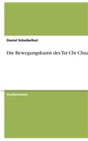 Die Bewegungskunst des Tai Chi Chuan