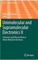 Unimolecular and Supramolecular Electronics II