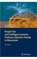 Rough Sets and Intelligent Systems - Professor Zdzislaw Pawlak in Memoriam