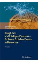 Rough Sets and Intelligent Systems - Professor Zdzislaw Pawlak in Memoriam