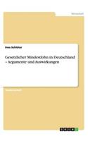 Gesetzlicher Mindestlohn in Deutschland - Argumente und Auswirkungen