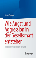 Wie Angst und Aggression in der Gesellschaft entstehen