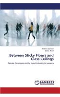 Between Sticky Floors and Glass Ceilings