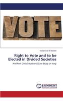 Right to Vote and to be Elected in Divided Societies: (English)