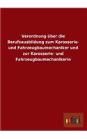 Verordnung Uber Die Berufsausbildung Zum Karosserie- Und Fahrzeugbaumechaniker Und Zur Karosserie- Und Fahrzeugbaumechanikerin