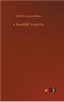 A Beautiful Possibility