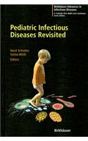 Pediatric Infectious Diseases Revisited