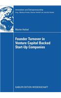 Founder Turnover in Venture Capital Backed Start-Up Companies